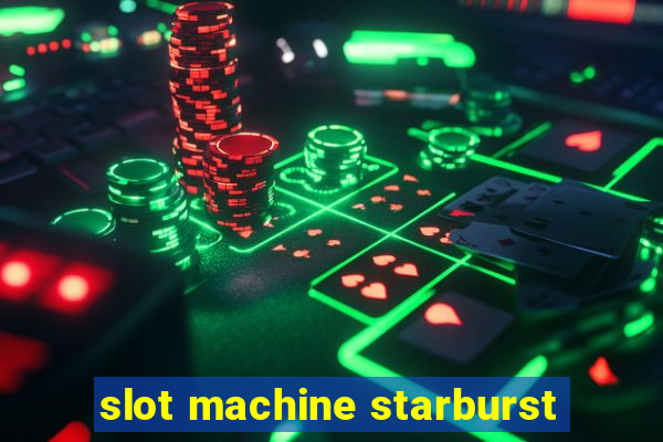 slot machine starburst