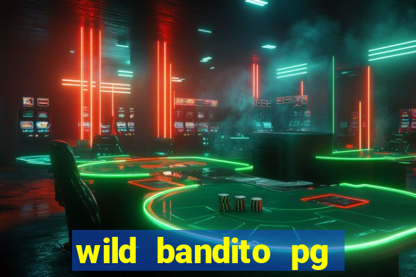 wild bandito pg soft demo slot