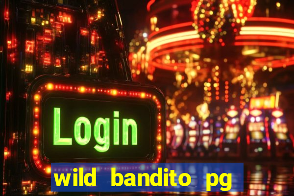 wild bandito pg soft demo slot