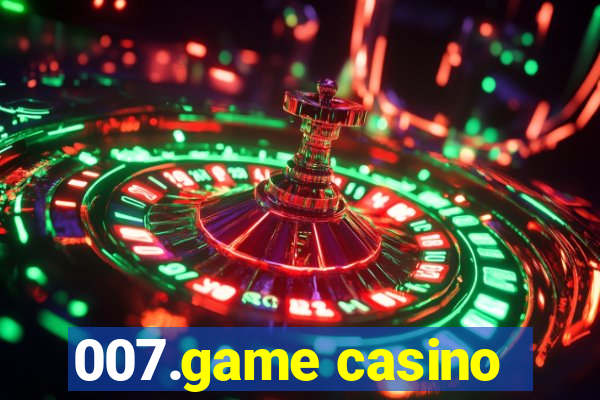 007.game casino