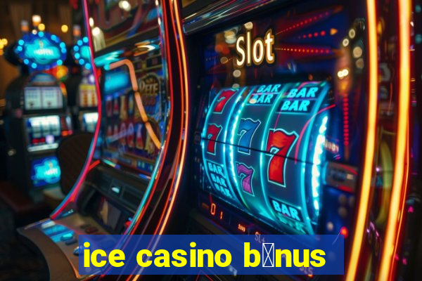 ice casino b么nus