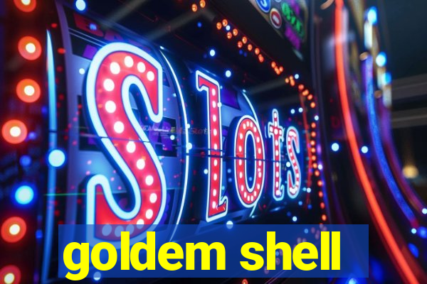 goldem shell