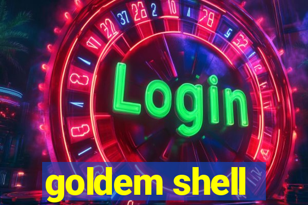 goldem shell