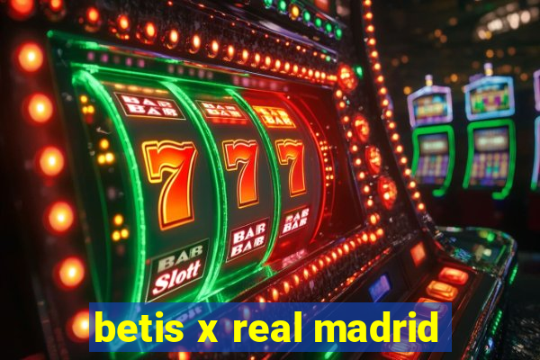 betis x real madrid