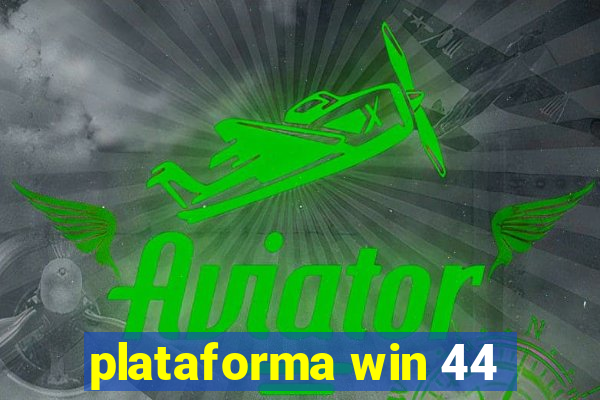 plataforma win 44