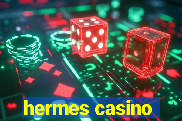 hermes casino