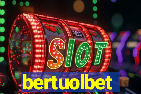 bertuolbet