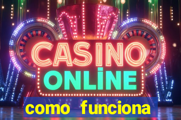 como funciona casino online