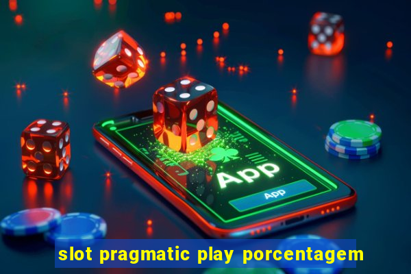 slot pragmatic play porcentagem