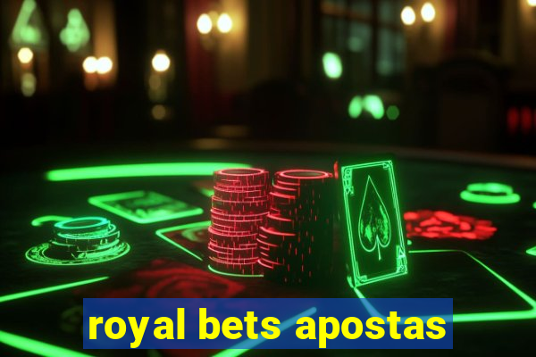 royal bets apostas