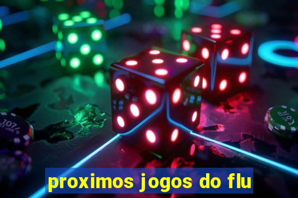 proximos jogos do flu