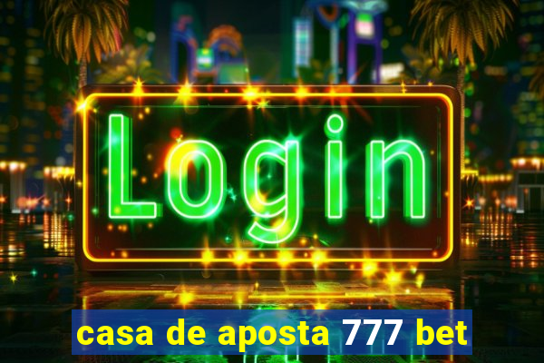 casa de aposta 777 bet