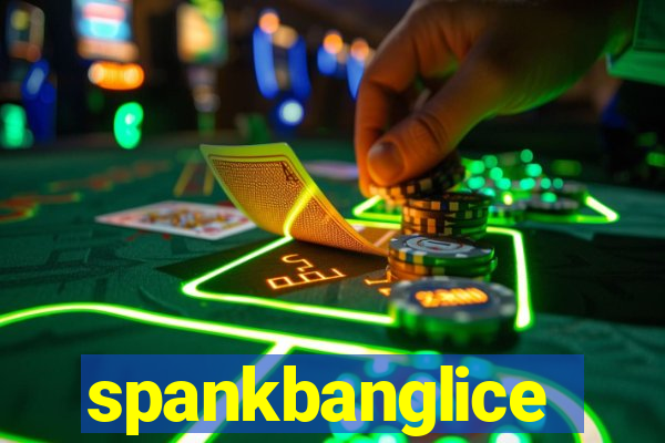 spankbanglice