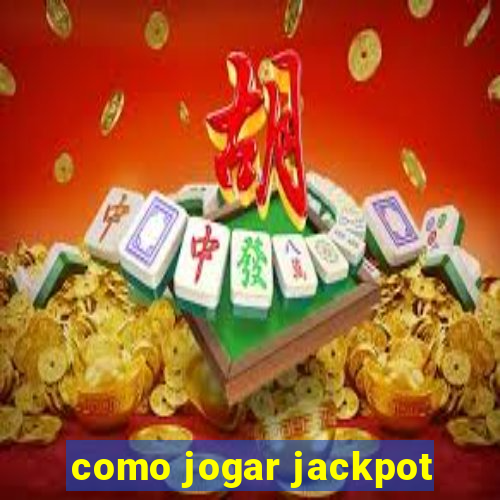 como jogar jackpot