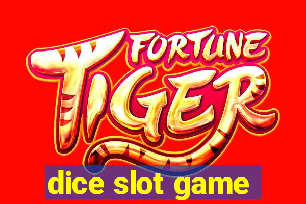 dice slot game