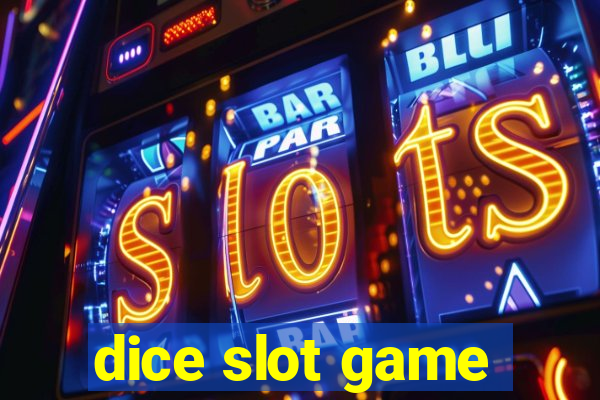 dice slot game