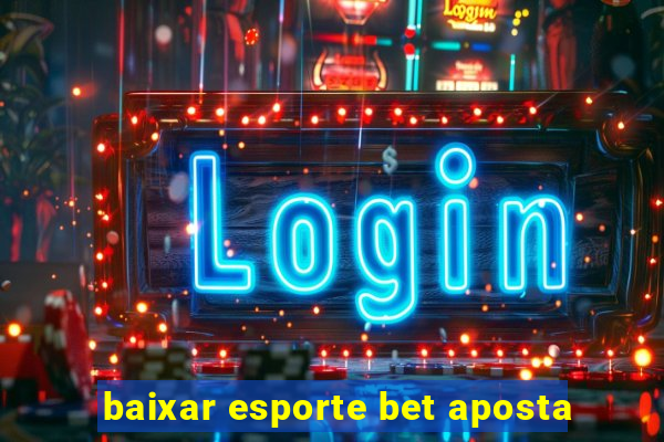 baixar esporte bet aposta