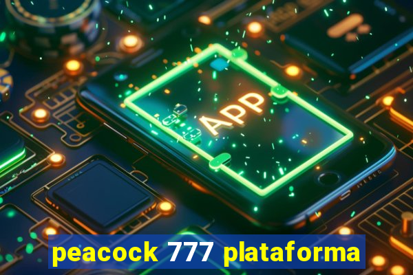 peacock 777 plataforma