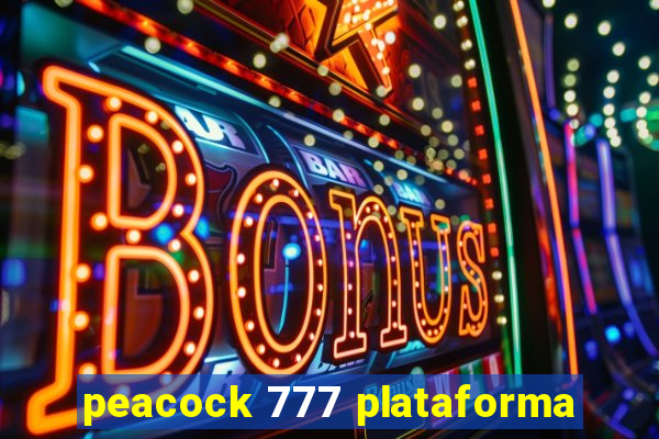 peacock 777 plataforma