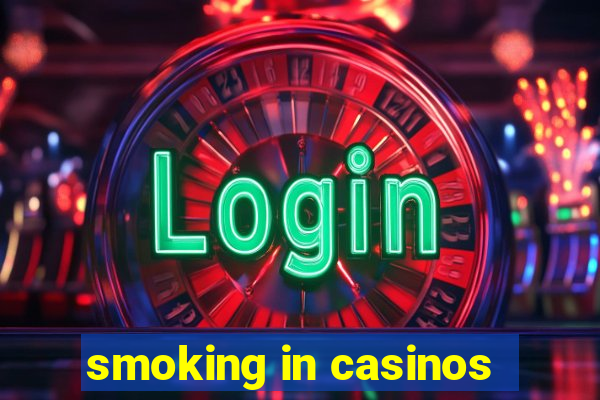 smoking in casinos