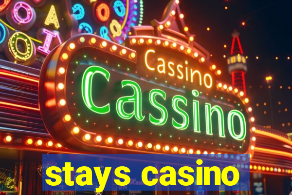 stays casino