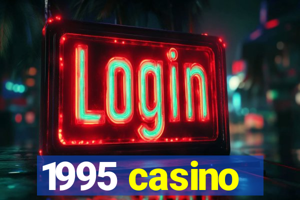 1995 casino