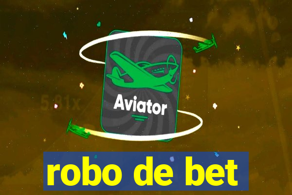 robo de bet