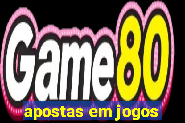 apostas em jogos