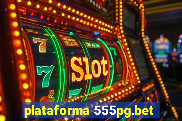 plataforma 555pg.bet