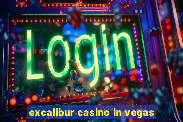 excalibur casino in vegas