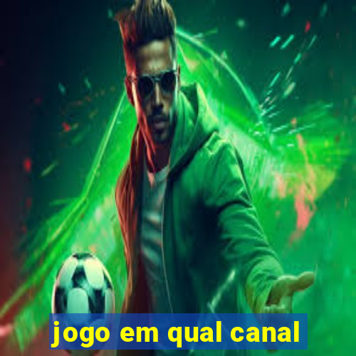 jogo em qual canal