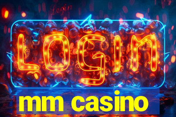 mm casino