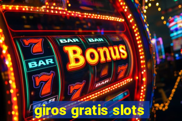 giros gratis slots