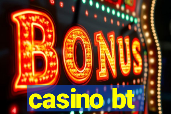 casino bt