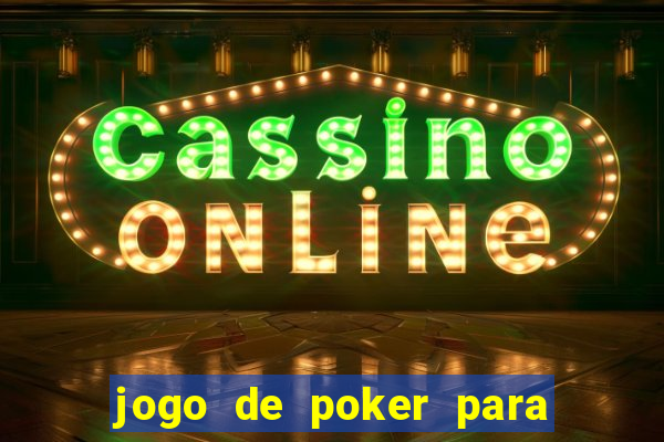 jogo de poker para ganhar dinheiro