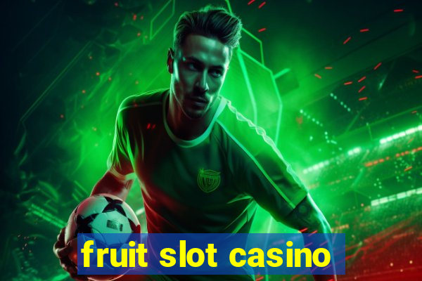 fruit slot casino