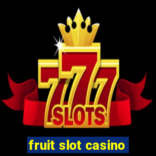 fruit slot casino