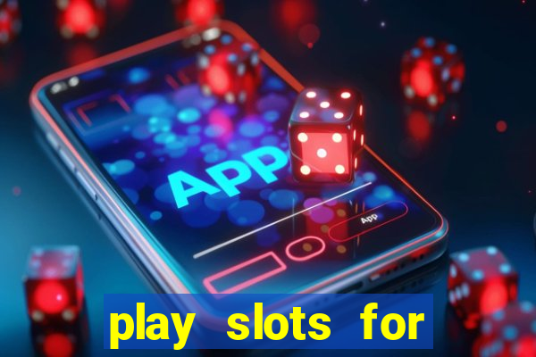 play slots for free no download