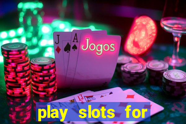 play slots for free no download