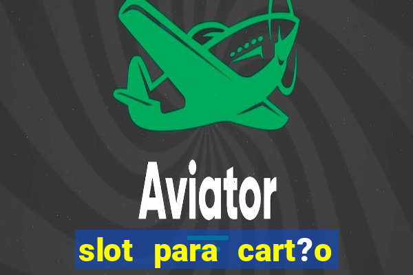 slot para cart?o de memória o que significa