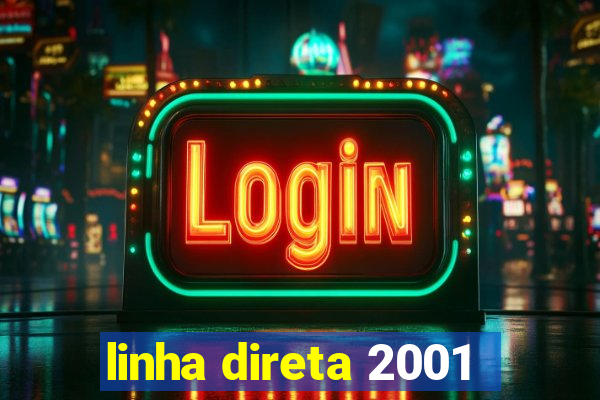 linha direta 2001