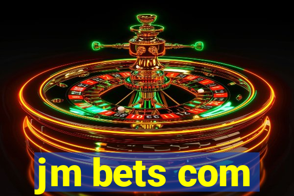 jm bets com