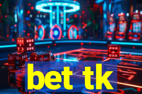 bet tk