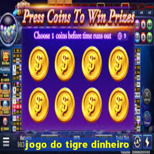 jogo do tigre dinheiro