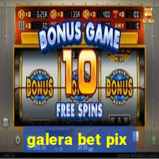 galera bet pix