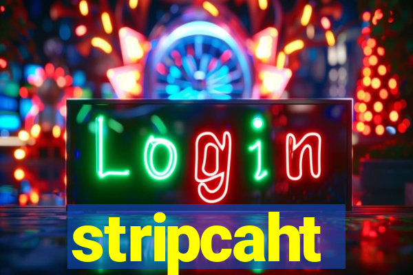 stripcaht