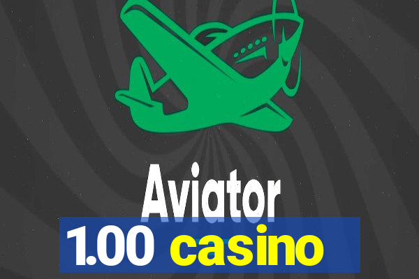 1.00 casino