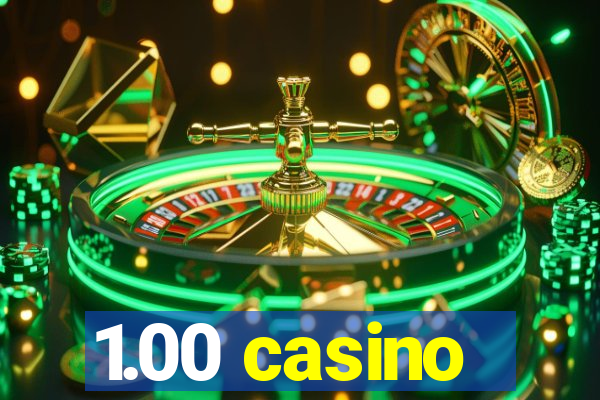 1.00 casino