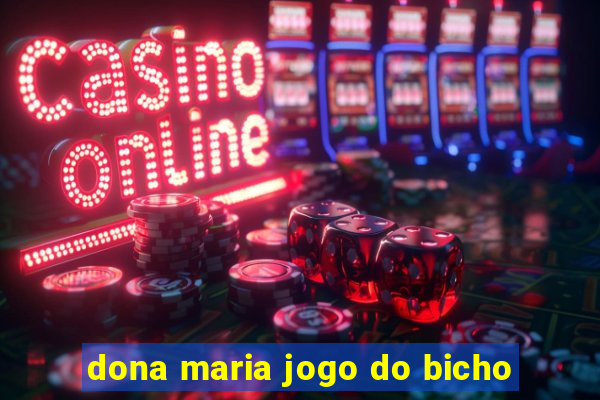 dona maria jogo do bicho