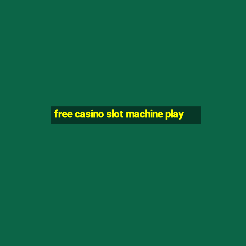 free casino slot machine play